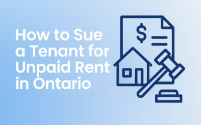 How to Sue a Tenant for Unpaid Rent in Ontario