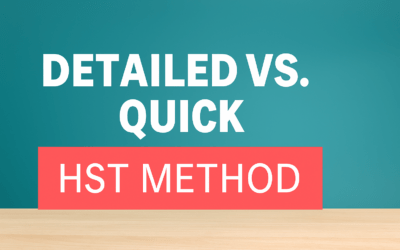 HST Quick Method vs. Detailed Method: Which One Saves You More?